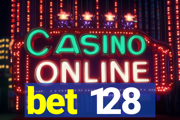 bet 128